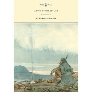 A Song of the English - Illustrated by W. Heath Robinson -- Rudyard Kipling